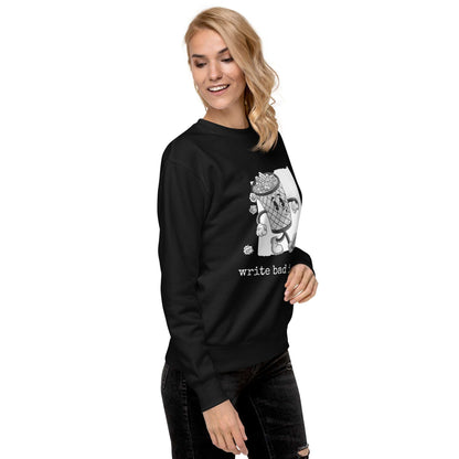Unisex Premium Sweatshirt "Write Bad Ideas"